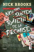 Cover: Noi suntem baie&iquest;ii de la Promise - Publishdrive