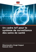 Cover: Un cadre IoT pour le systeme de surveillance des soins de sante - Editions Notre Savoir
