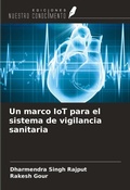 Cover: Un marco IoT para el sistema de vigilancia sanitaria - Ediciones Nuestro Conocimiento