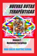 Cover: Nuevas Rutas Terap&eacute;uticas. Volumen 2: Movimientos Energ&eacute;ticos - JUAN CARLOS MARTINEZ BERNAL