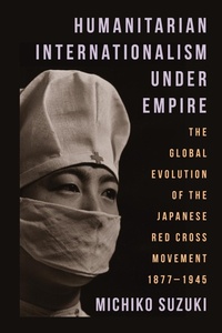 Abbildung von: Humanitarian Internationalism Under Empire - Columbia University Press