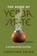 Bild: The Book of Yerba Mate - Princeton University Press