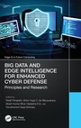 Cover: Big Data and Edge Intelligence for Enhanced Cyber Defense - CRC Press