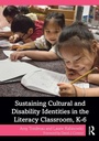 Cover: Sustaining Cultural and Disability Identities in the Literacy Classroom, K-6 - Routledge