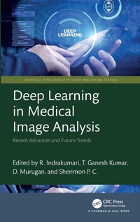 Enlarge image Cover: Deep Learning in Medical Image Analysis - Chapman & Hall/CRC