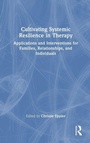 Bild: Cultivating Systemic Resilience in Therapy - Routledge