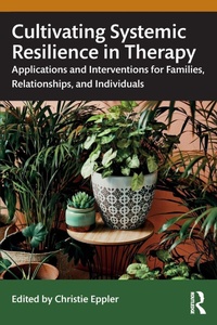 Bild vergrößern Bild: Cultivating Systemic Resilience in Therapy - Routledge
