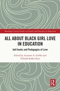 Cover: All About Black Girl Love in Education - Routledge