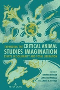 Cover: Expanding the Critical Animal Studies Imagination - Peter Lang Verlag