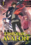 Cover: Finding Avalon: The Quest of a Chaosbringer Volume 1 - J-Novel Club
