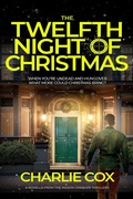 Cover: The Twelfth Night of Christmas: An undead anti-hero battles corporate mercenaries in a darkly humorous, short thriller (Mason Granger, #1.1) - Farland Publishing Ltd