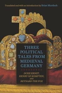 Abbildung von: Three Political Tales from Medieval Germany - Camden House
