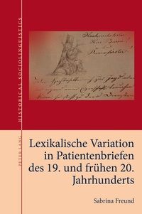 Abbildung von: Lexikalische Variation in Patientenbriefen des 19. und fruehen 20. Jahrhunderts - Peter Lang Verlag