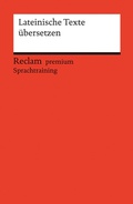 Cover: Lateinische Texte &uuml;bersetzen. Reclam premium Sprachtraining - Reclam