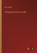Cover: The Kingdom of Christ on Earth - Outlook Verlag