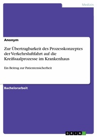 Abbildung von: Zur Übertragbarkeit des Prozesskonzeptes der Verkehrsluftfahrt auf die Kreißsaalprozesse im Krankenhaus - GRIN Verlag