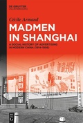 Cover: Madmen in Shanghai - De Gruyter Oldenbourg