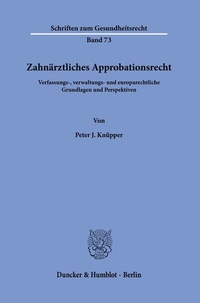 Abbildung von: Zahnärztliches Approbationsrecht. - Duncker & Humblot