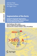 Cover: Segmentation of the Aorta. Towards the Automatic Segmentation, Modeling, and Meshing of the Aortic Vessel Tree from Multicenter Acquisition - Springer