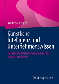 Abbildung von: Künstliche Intelligenz und Unternehmenswissen - Springer Gabler