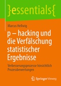 Cover: p - hacking und die Verf&auml;lschung statistischer Ergebnisse - Springer Vieweg