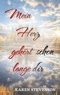 Cover: Mein Herz geh&ouml;rt schon lange dir - BoD - Books on Demand