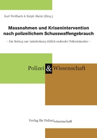 Abbildung von: Massnahmen und Krisenintervention nach polizeilichem Schusswaffengebrauch - Verlag für Polizeiwissenschaft