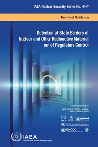 Enlarge image Cover: Detection at State Borders of Nuclear and Other Radioactive Material out of Regulatory Control - International Atomic Energy Agency