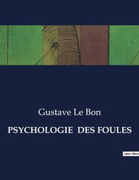 Abbildung von: PSYCHOLOGIE  DES FOULES - Culturea