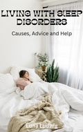 Cover: LIVING WITH SLEEP DISORDERS, Causes, Advice and Help - Rene Schilling