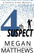 Cover: 4th Suspect (A Vonnie Vines Mystery, #4) - Megan Matthews