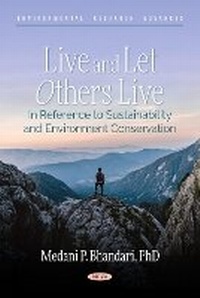 Abbildung von: Live and Let Others Live - In Reference to Sustainability and Environment Conservation - Nova Science Publishers Inc