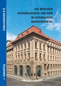Cover: Die Berliner Niederlassung der KFW im ehemaligen Bankenviertel - Stadtwandel
