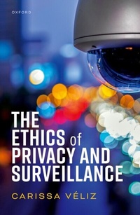 Abbildung von: The Ethics of Privacy and Surveillance - OUP eBook