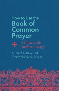 Enlarge image Cover: How to Use the Book of Common Prayer - IVP