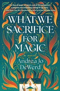 Enlarge image Cover: What We Sacrifice for Magic - Alcove Press