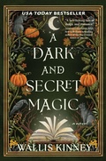 Cover: A Dark and Secret Magic - Alcove Press