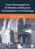 Cover: From Photography to 3D Models and Beyond: Visualizations in Archaeology - Archaeopress Archaeology