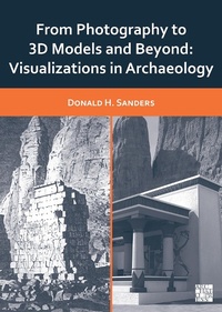 Enlarge image Cover: From Photography to 3D Models and Beyond: Visualizations in Archaeology - Archaeopress Archaeology
