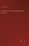 Cover: Friedrich Ritschl - Eine wissenschaftliche Biographie - Outlook Verlag