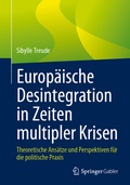 Cover: Europ&auml;ische Desintegration in Zeiten multipler Krisen - Springer Gabler