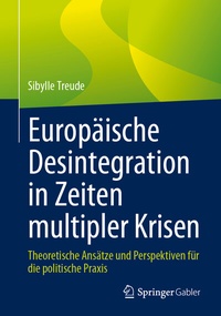 Abbildung von: Europäische Desintegration in Zeiten multipler Krisen - Springer Gabler