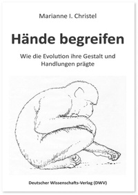 Bild: Hände begreifen. Wie die Evolution ihre Gestalt und Handlungen prägte - Deutscher Wissenschaftsverlag