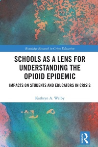 Cover of  Schools as a Lens for Understanding the Opioid Epidemic - Routledge