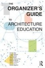 Cover: The Organizer's Guide to Architecture Education - Routledge