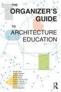 Enlarge image Cover: The Organizer's Guide to Architecture Education - Routledge