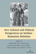 Cover: New Cultural and Political Perspectives on Serbian-Romanian Relations - Peter Lang Verlag