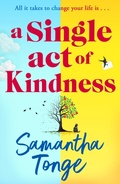 Cover: A Single Act of Kindness - Boldwood Books Ltd