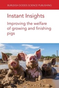 Cover: Instant Insights: Improving the Welfare of Growing and Finishing Pigs - Burleigh Dodds Science Publishing Limited