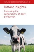 Cover: Instant Insights: Improving the Sustainability of Dairy Production - Burleigh Dodds Science Publishing Limited